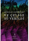 Ve Çeliğe Su Verildi