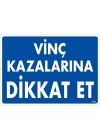 Vinç Kazalarına Dikkat Et Uyarı Levhası 25x35 KOD:1339