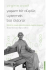 Virginia Woolf - Yaşam Bir Düştür, Uyanmak Bizi Öldürür