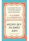 Vladimir Vladimiroviç Mayakovski - Hiçbir Şey Silemez Aşkı