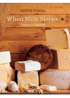 When Milk Sleeps/ Turkey’s Cheeses (Ciltli)