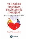 Ya İlişkiler Hakkında Bildikleriniz Yanlışsa?