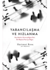Yabancılaşma ve Hızlanma: Geç Modern Zamansallığına Dair Bir Eleştirel Teori’ye Doğru