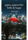 Yağan Yağmurdur Belki de Hayat