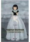 Yağmur Durmadı