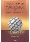 Yakın Dönem Türk Romanı ve Roman İncelemeleri