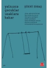 Yalnızca Çocuklar Uzaklara Bakar