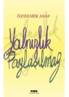 Yalnızlık Paylaşılmaz