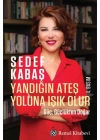 Yandığın Ateş Yoluna Işık Olur