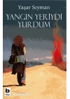 Yangın Yeriydi Yurdum