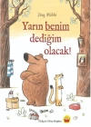 Yarın Benim Dediğim Olacak!