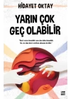 Yarın Çok Geç Olabilir