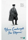 Yarın Cumhuriyeti İlan Ediyoruz!