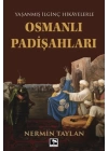 Yaşanmış İlginç Hikayelerle - Osmanlı Padişahları