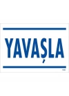 Yavaşla Uyarı Levhası 25x35 KOD:1565