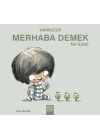 Yavrucuk- Merhaba Demek Ne Güzel