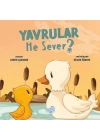 Yavrular Ne Sever?