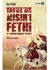 Yavuz’un Mısır’ı Fethi ve Mısır’da Osmanlı İdaresi