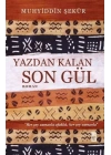 Yazdan Kalan Son Gül