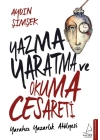 Yazma,Yaratma ve Okuma Cesareti