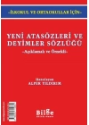 Yeni Atasözleri ve Deyimler Sözlüğü (Açıklamalı ve Örnekli)