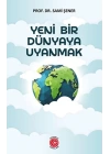 Yeni Bir Dünyaya Uyanmak