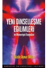 Yeni Dinselleşme Eğilimleri Ve Maneviyat Arayışları