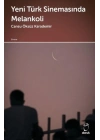 Yeni Türk Sinemasında Melankoli
