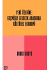 Yeni Üzerine - Geçmişle Gelecek Arasında Kültürel Ekonomi