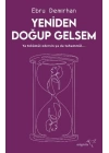 Yeniden Doğup Gelsem