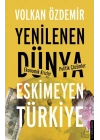 Yenilenen Dünya  Eskimeyen Türkiye