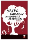 Yeşil Vadi’nin Korkusuz Çocukları