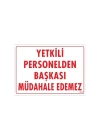 Yetkiliden Başkası Uyarı Levhası 25x35 KOD:303