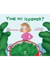 Yine mi Ispanak?