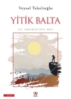 Yitik Balta;Hz. İbrahim’den Beri