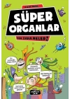 Yok Daha Neler 1 - Süper Organlar