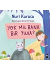Yok Mu Bana Bir Yuva?