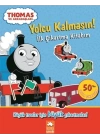 Yolcu Kalmasın - İlk Çıkartma Kitabım - Thomas ve Arkadaşları