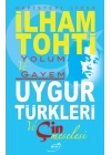 Yolum ve Gayem - Uygur Türkleri ve Çin Meselesi