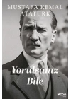 Yorulsanız Bile