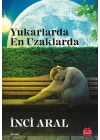 Yukarlarda En Uzaklarda