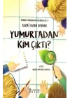 Yumurtadan Kim Çıktı?