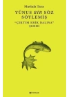 Yunus Bir Söz Söylemiş
