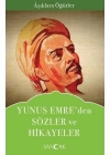 Yunus Emreden Sözler ve Hikayeler - Aşıklara Öğütler
