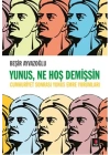 Yunus, Ne Hoş Demişsin
