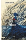 Yüreğime Yazdım