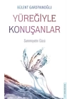 Yüreğiyle Konuşanlar