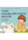 Yusuf Huzurlu Bir Uykuya Dalıyor - Yusuf’un Maceraları - Pedagojik Eğitim Hikayeleri Seti 2