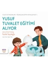 Yusuf Tuvalet Eğitimi Alıyor - Yusuf’un Maceraları - Pedagojik Eğitim Hikayeleri Seti 1
