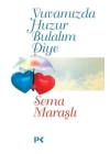 Yuvamızda Huzur Bulalım Diye